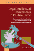 Legal Intellectual Movements in Political Time: Reconstructive Leadership and Transformations of Legal Thought and Discourse